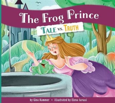  The Frog Prince: A Tale of Unexpected Transformation and Societal Norms!