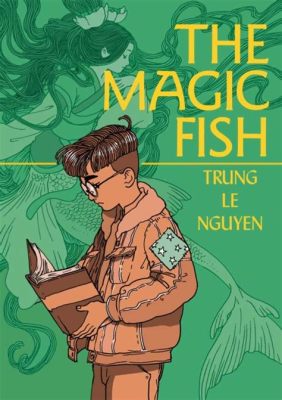  The Magic Fish:  A Vietnamese Folk Tale That Dives Deep into Morality and Greed!